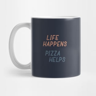 Life Happens Pizza Helps Mug